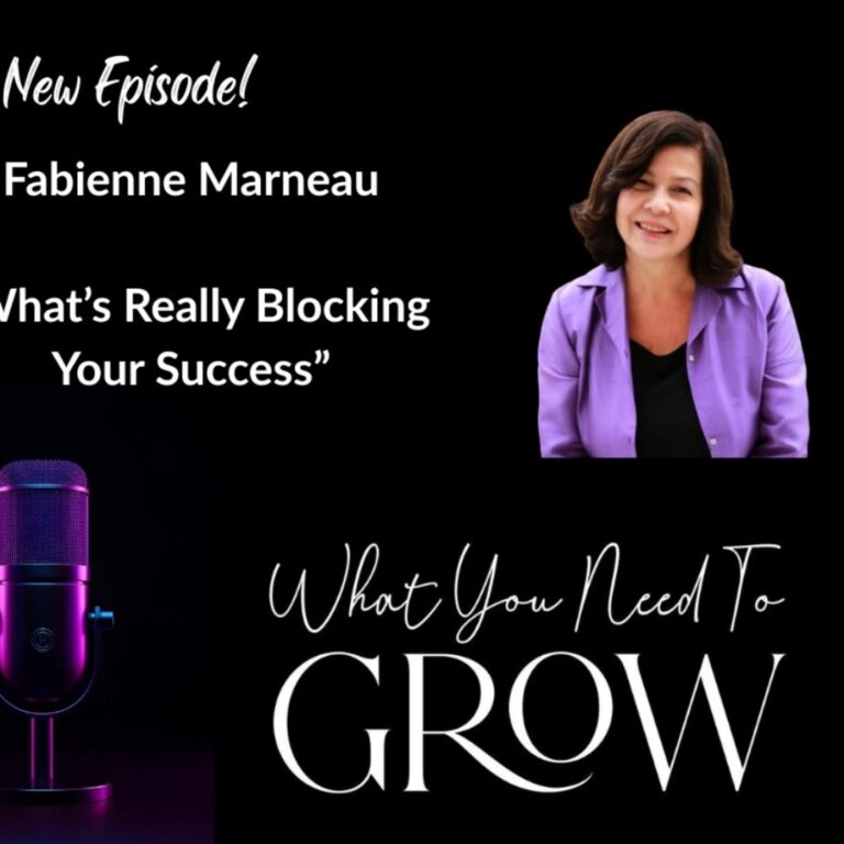 Fabienne Marneau: What’s Really Blocking Your Success