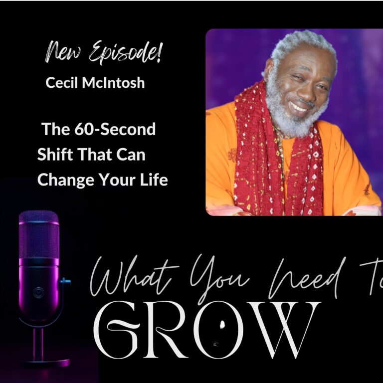 Cecil McIntosh: The 60-Second Shift That Can Change Your Life