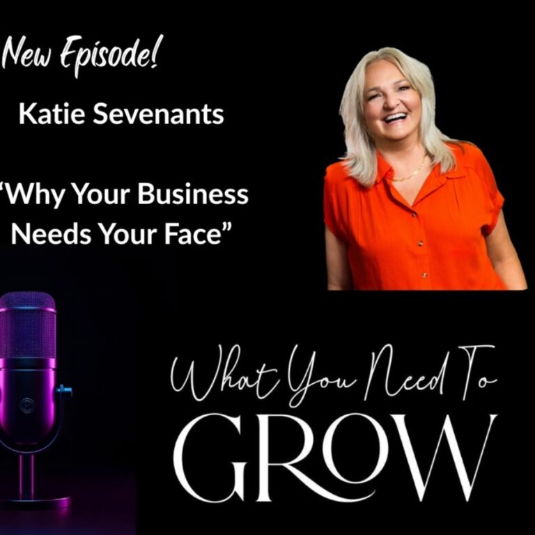 Katie Sevenants: Why Your Business Needs Your Face