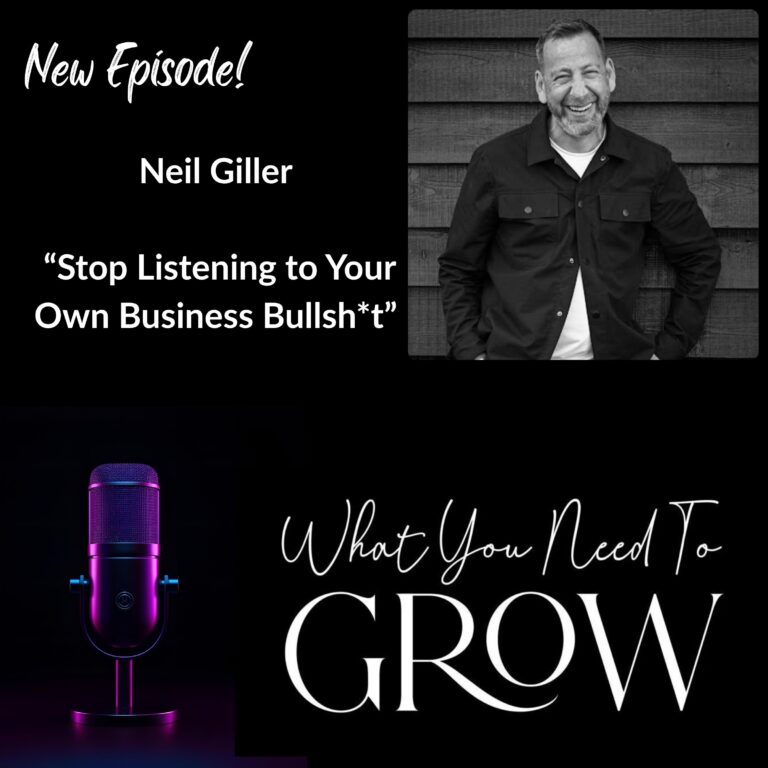 Neil Giller: Stop Listening to Your Own Business Bullsh*t